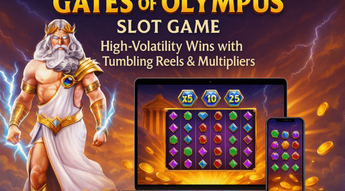 Gates of Olympus Slot Game: High-Volatility Wins with Tumbling Reels & Multipliers